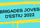 Brigades Joves d’estiu 2022